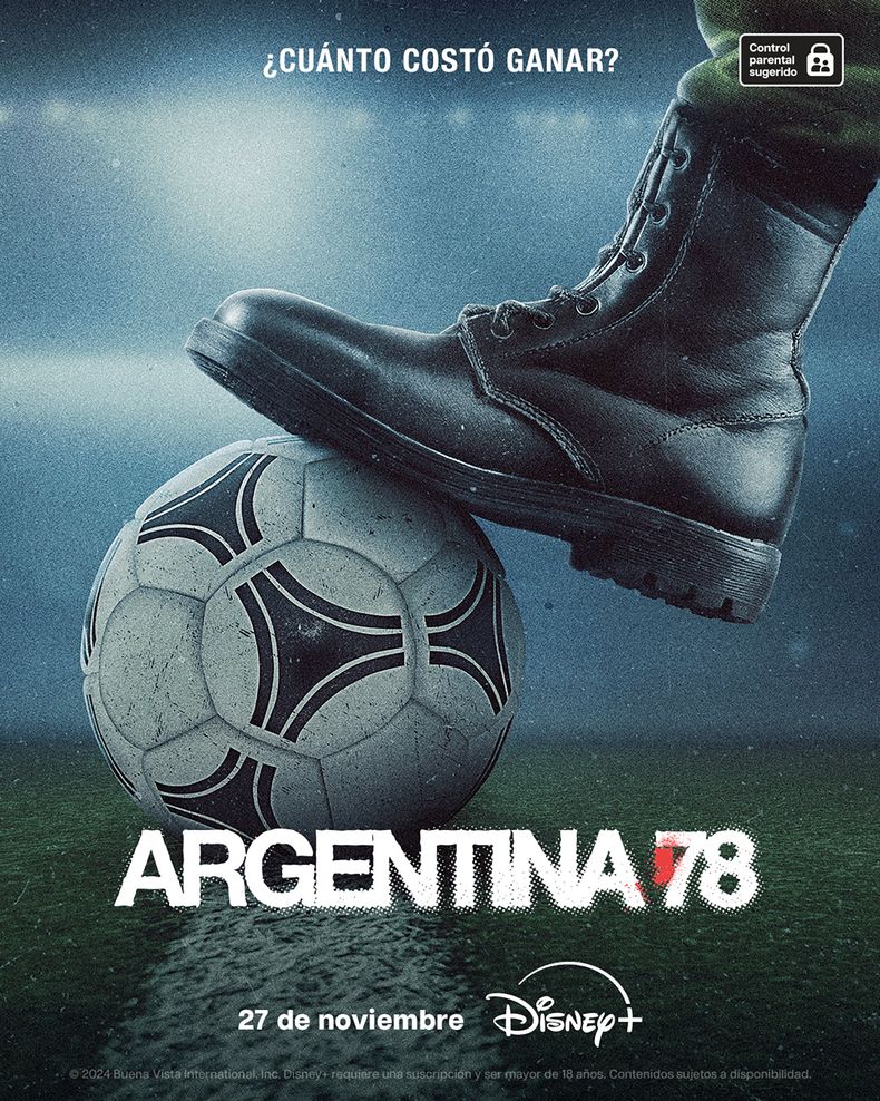 Argentina 1978, el Mundial hecho miniserie por Disney +, propone un imprescindible ejercicio de memoria histórica.
